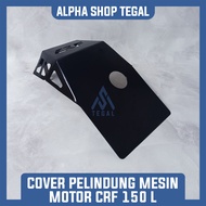 COVER MESIN / ENGINE GUARD MOTOR HONDA CRF 150 L / ENGINE GUARD CRF 150 L / PENUTUP MESIN