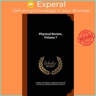 Physical Review, Volume 7 by Cornell University (hardcover)
