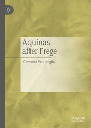 Aquinas after Frege Giovanni Ventimiglia
