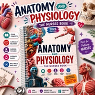 ANATOMY AND PHYSIOLOGY- the nurses book