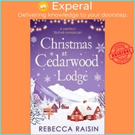 Christmas At Cedarwood Lodge : Celebrations & Confetti at Cedarwood Lodge / Br by Rebecca Raisin (UK