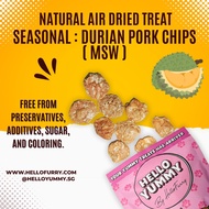 Durian Pork Chips ( MSW Puree) Dog Treats Cat Treats  -  Puppy Kitten / Dehydrated Chew Singapore