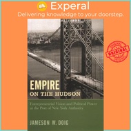 [English - 100% Original] - Empire on the Hudson : Entrepreneurial Vision and by Jameson W. Doig (US edition, hardcover)