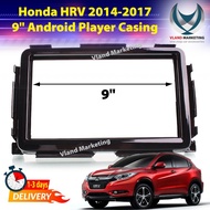 Honda HRV 2014-2017 9" Android Player Casing