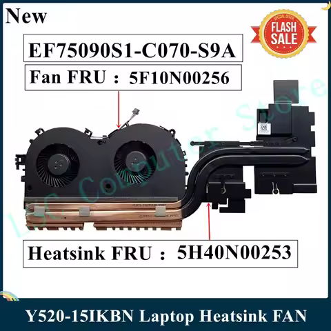 LSC New For Lenovo Legion Y520-15IKBN GTX1050 Laptop Heatsink FAN EF75090S1-C070-S9A 5F10N00256 5H40