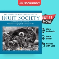 The Importance Of Storytellers In Inuit Society Inuit Children's Book Grade 3 Children's Geography  