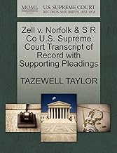 Zell V. Norfolk & S R Co U.S. Supreme Court Transcript of Record with Supporting Pleadings
