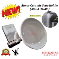 Aimer Ceramic Soap Holder (Amba-31805)