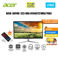 [ผ่อน0%10ด.]All in one PC Acer Aspire C22-866-8134G1T21MGi/T002 (DQ.BBNST.002)ประกัน3y+Onsite