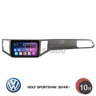 VW 福斯 GOLF SPORTSVAN 2014年~ 10吋安卓主機 多核心 導航 藍芽 手機鏡像 WIFI 安卓機