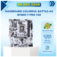 MAINBOARD COLORFUL BATTLE-AX B760M-T PRO V20 - Genuine - 36T warranty - Ha Duy Tech