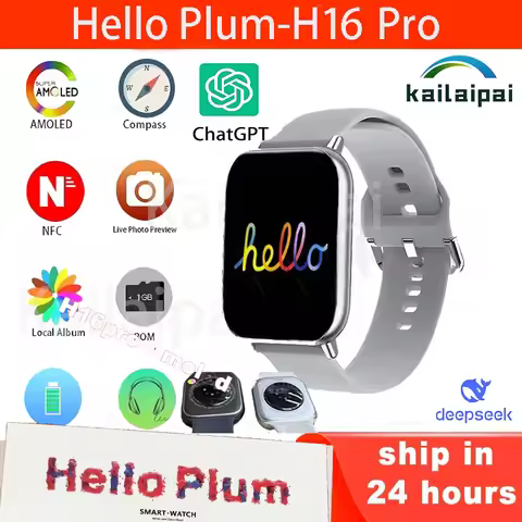 Hello Plum H16 Pro AMOLED Smart Watch Men Women NFC Compass Deepseek Smartwatch ChatGPT Photo Album