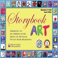 Storybook Art ─ Hands-On Art for Children in the Styles of 100 Great Picture Book Illustrators