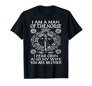 I am a Norse Man I Fear Odin and my Wife You're Neither T-Shirt