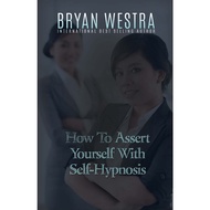 [sgstock] How To Assert Yourself With Self-Hypnosis - [Paperback]