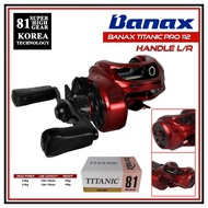 Banax TITANIC PRO 112right HANDLE BAITCASTING 8.1 HG KOREA TECHNOLOGY