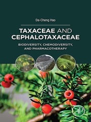 Taxaceae and Cephalotaxaceae Da-Cheng Hao, PhD