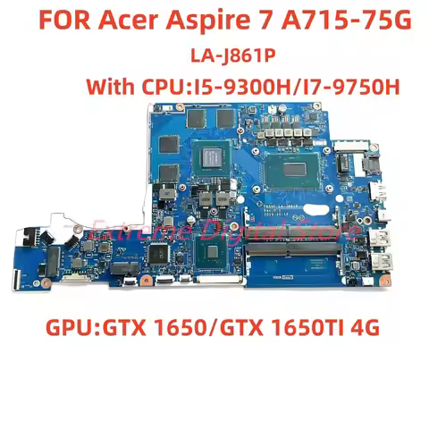 For Acer Aspire 7 A715-75G laptop motherboard LA-J861P CPU: I5 I7-9TH/10TH GPU: GTX1650/1650TI 4G 10