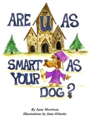 Are You As Smart As Your Dog? June Morrison