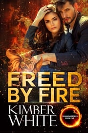 Freed by Fire Kimber White