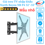 Giá Treo Tivi Nhập Khẩu North Bayou NB P4 (32-55inch) mẫu nhỏ thiết kế mới
