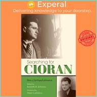 Searching for Cioran by Ilinca Zarifopol-Johnston (US edition, hardcover)
