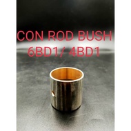 CON ROD BUSH FOR ENGINE 6BD1 / 4BD1