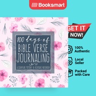 100 Days of Bible Verse Journaling: A Scripture Memory & Keepsake Notebook: Volume 1 - 9781947209794
