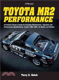 Toyota MR2 Performance ─ A Practical Owner's Guide for Everyday Maintenance, Upgrades and Performanc