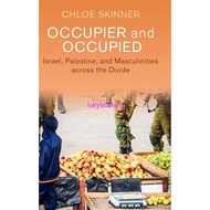 Occupier and Occupied Book: Israel Palestine and Masculinities across the Divide