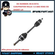 DRIVE SHAFT FOR PROTON WAJA 1.6 ABS RING DS SHORT LH