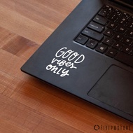 Good Vibes Quote Sticker - Good Vibes Quote Sticker for Mac Asus Acer laptops