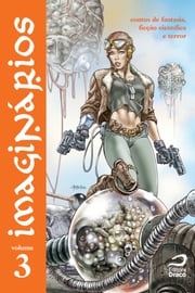 Imaginários - contos de fantasia, ficção científica e terror volume 3 Eduardo Spohr