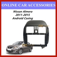 Nissan Almera 2011 - 2015 Android Player Casing 9 inch