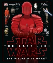 Star Wars The Last Jedi™ The Visual Dictionary Pablo Hidalgo