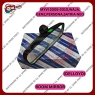 ROOM MIRROR (DELLOYO) PERODUA MYVI 2005-2010 PROTON GEN2 PERSONA SATRIA NEO WAJA