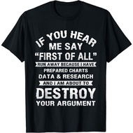 First Of All Funny College Debate Team Researcher Gift T-Shirt