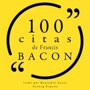 100 citas de Francis Bacon Francis Bacon