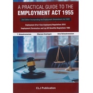 A Practical Guide To The Employment Act 1955  2nd Edition Incorporating The Employment  (Amendment) 