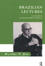 Brazilian Lectures Wilfred R. Bion