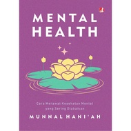 Mental Health: How to Treat Mental Health That Often Himign - Munnah Hani'ah