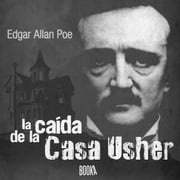La caída de la Casa Usher Edgar Allen Poe