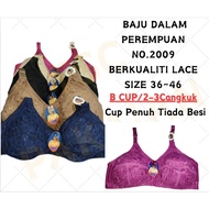 Baju Dalam B Cup Penuh Tiada Besi/Span Kain Tebal Size 36B-46B Bra Berkualiti Lace/Nombor 2009