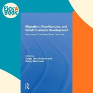 Migration, Remittances, And Small Business Development : Mexico And Cari by Sergio Diaz-Briquets (UK