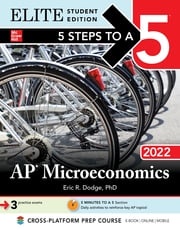 5 Steps to a 5: AP Microeconomics 2022 Elite Student Edition Eric R. Dodge