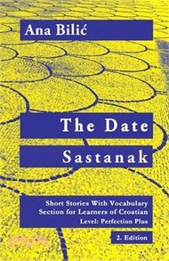 1964.The Date / Sastanak: Short Stories With Vocabulary Section for Learning Croatian, Level Perfection Plus C1 = Advanced High, 2. Edition
