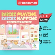 Babies Playing Babies Napping Coloring Book 3 Year Old - Paperback - English - 9781645211570