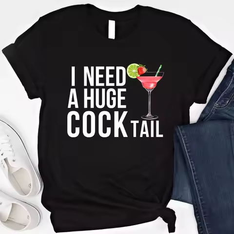 I Need A Huge Cocktail T-shirt, Fun Adult Humour Women’s T-Shirts, Rude Tshirts Girls Nights, Hen Pa