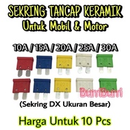 Paket 10pcs - Sekring / Sikring Fuse DX Tancap Besar Untuk Mobil Motor Bahan Keramik Tahan Panas