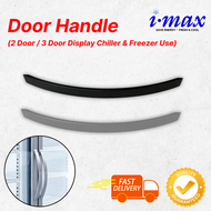 Imax 2/3 Door Display Chiller Freezer Refrigerator DOOR HANDLE